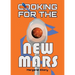 Cooking for the New Mars