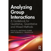 Analyzing Group Interactions: A Guidebook for Qualitative, Quantitative and Mixed Methods