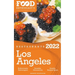 2022 Los Angeles Restaurants - The Food Enthusiast's Long Weekend Guide