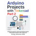 Arduino Projects with Tinkercad Part 2: Design & program advanced Arduino-based electronics projects with Tinkercad
