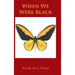 When We Were Black