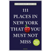 111 Places in New York That You Must Not Miss