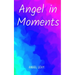 Angel in Moments