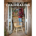 The Art of Chairmaking: A Guide to Making Beautiful Chairs