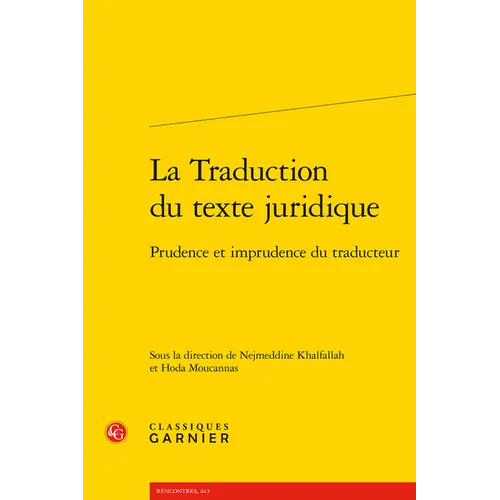 La Traduction Du Texte Juridique: Prudence Et Imprudence Du Traducteur