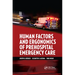 Human Factors and Ergonomics of Prehospital Emergency Care