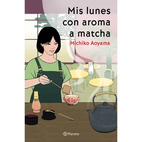 MIS Lunes Con Aroma a Matcha (Novela) / Matcha on Monday (a Novel)
