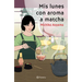 MIS Lunes Con Aroma a Matcha (Novela) / Matcha on Monday (a Novel)