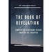 The Book of Revelation: Simplified and Made Clear Chapter by Chapter