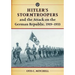 Hitler's Stormtroopers and the Attack on the German Republic, 1919-1933