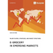 E-Grocery in Emerging Markets. Major Players, Strategies, and Market Structures