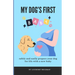 My Dog's First Baby: safely and easily prepare your dog for life with a new baby