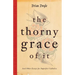 The Thorny Grace of It: And Other Essays for Imperfect Catholics