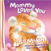 Mommy Loves You So Much