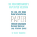 The Procrastinator's Paper Pile Solution: The Easy, Little-Steps Guide To Decluttering Paper (Without Complicated Decision-Making or Long Attention Sp