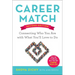 A Career Match: Connecting Who You Are with What You'll Love to Do