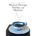 Physical Therapy, Murder, and Mayhem