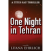 One Night in Tehran: A Titus Ray Thriller