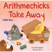 Arithmechicks Take Away: A Math Story