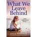 What We Leave Behind: A heartbreaking and gripping emotional page-turner