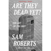Are They Dead Yet?: The Art of the Obit