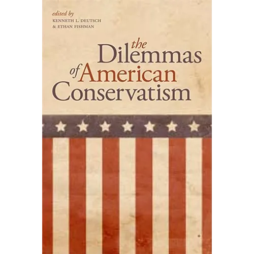 The Dilemmas of American Conservatism