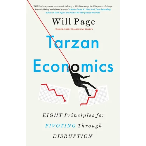 Tarzan Economics: Eight Principles for Pivoting Through Disruption