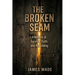 The Broken Seam: A Memoir of Survival, Faith, and Rebuilding