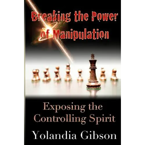 Breaking the Power of Manipulation: Exposing the Controlling Spirit