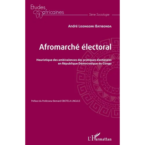 Afromarché électoral. Heuristique des ambivalences des pratiques électorales en République Démocratique du Congo