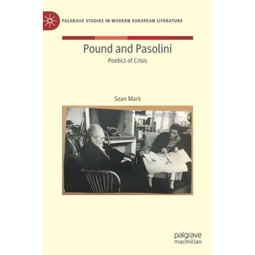 Pound and Pasolini: Poetics of Crisis