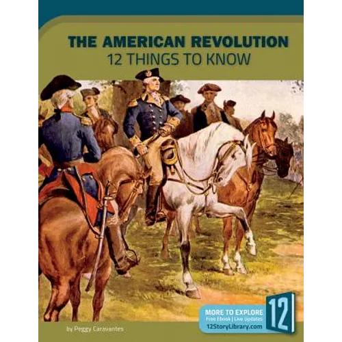 The American Revolution: 12 Things to Know