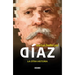 Díaz, La Otra Historia / Díaz, the Other History