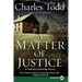 A Matter of Justice: An Inspector Ian Rutledge Mystery