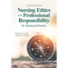 Nursing Ethics and Professional Responsibility in Advanced Practice