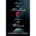 From the Ashes Came the Rose