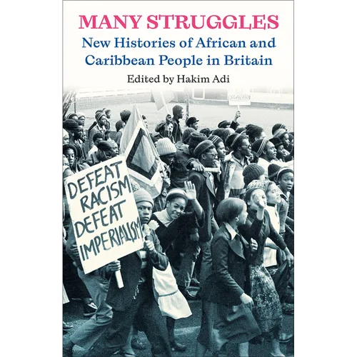 Many Struggles: New Histories of African and Caribbean People in Britain