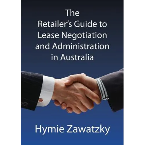 The Retailer's Guide to Lease Negotiation and Administration in Australia