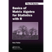 Basics of Matrix Algebra for Statistics with R
