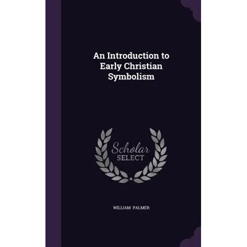 An Introduction to Early Christian Symbolism