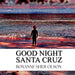 Good Night Santa Cruz