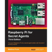 Raspberry Pi for Secret Agents - Third Edition: Turn your Raspberry Pi into a secret agent toolbox with this set of exciting projects