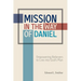 Mission in the Way of Daniel: Empowering Believers to Live into God's Plan