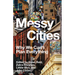 Messy Cities: Why We Can't Plan Everything