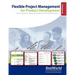 Flexible Project Management for Product Development, 4th Edition: Your illustrated guide to making project management work in tumultuous development