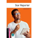 Oxford Bookworms Library: Star Reporter: Starter: 250-Word Vocabulary