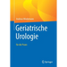 Geriatrische Urologie: Für Die PRAXIS