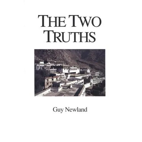 The Two Truths: In the Madhyamika Philosophy of the Gelukba Order of Tibetan Buddhism