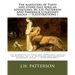 The maneaters of Tsavo and other East African adventures. By: J.H. Patterson AND Frederick Courteney Selous -/ ILLUSTRATIONS /