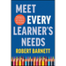 Meet Every Learner's Needs: Redesigning Instruction So All Students Can Succeed